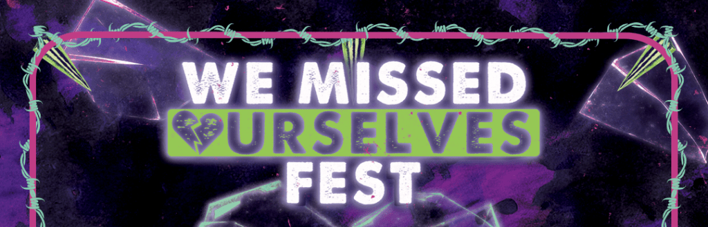 WE MISSED OURSELVES; lo que debes saber acerca del&nbsp;Festival